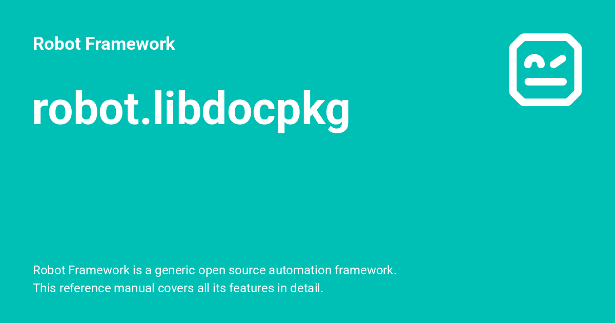 robot.libdocpkg - Robot Framework